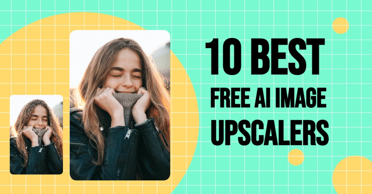 10 Best Free AI Image Upscalers