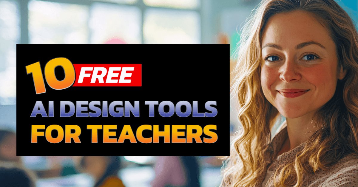 Best Free AI Design Tools for Teachers to Create Visuals Faster